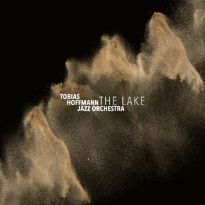 Tobias Hoffmann Jazz Orchestra Single The Lake